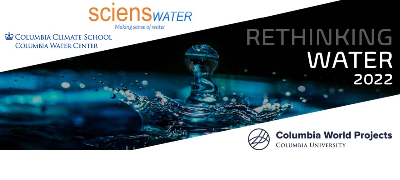 Rethinking Water banner image with logos from Columbia Water Center, Sciens Water, and Columbia World Projects